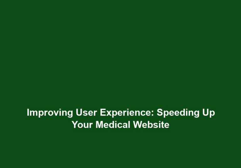 Improving User Experience: Speeding Up Your Medical Website