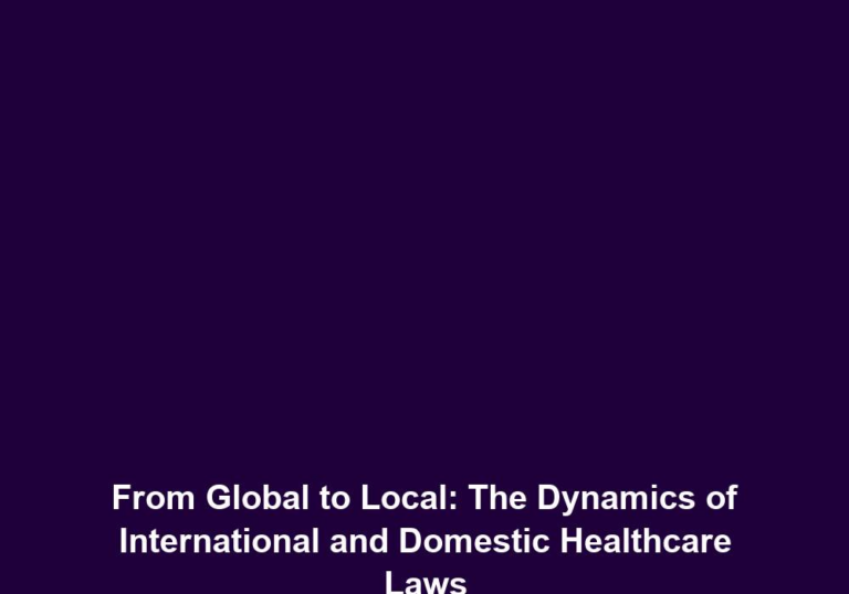 From Global to Local: The Dynamics of International and Domestic Healthcare Laws