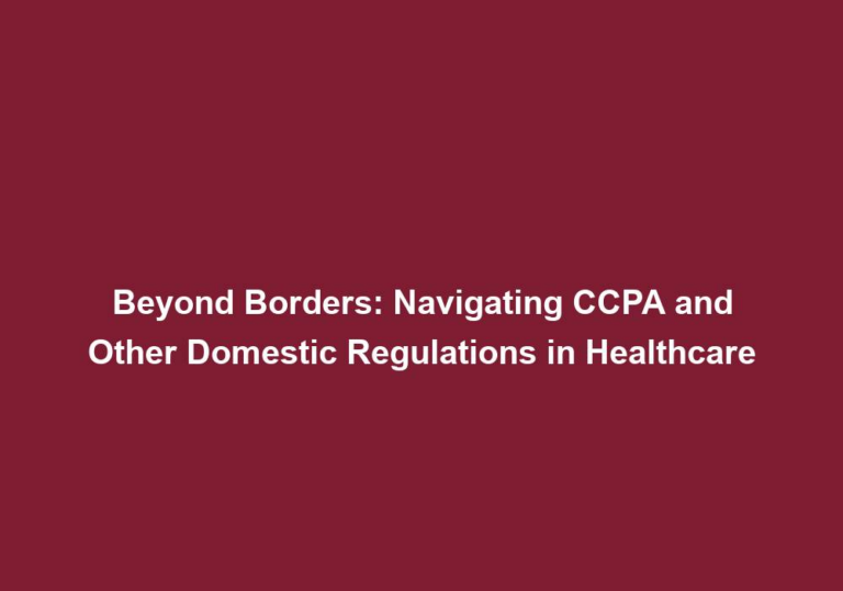 Beyond Borders: Navigating CCPA and Other Domestic Regulations in Healthcare