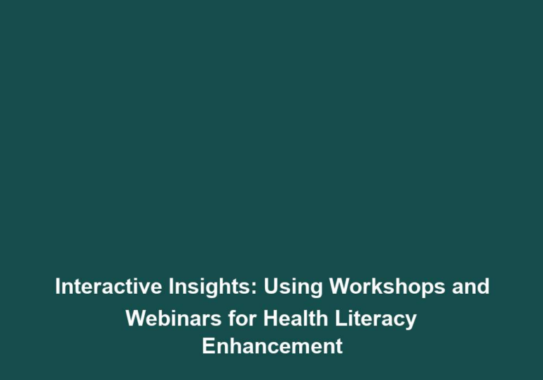 Interactive Insights: Using Workshops and Webinars for Health Literacy Enhancement