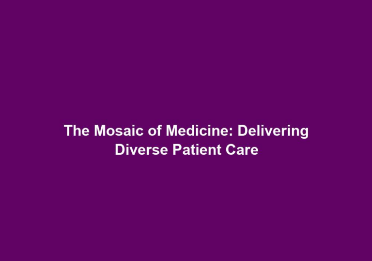 The Mosaic of Medicine: Delivering Diverse Patient Care