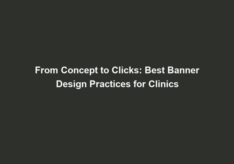 From Concept to Clicks: Best Banner Design Practices for Clinics