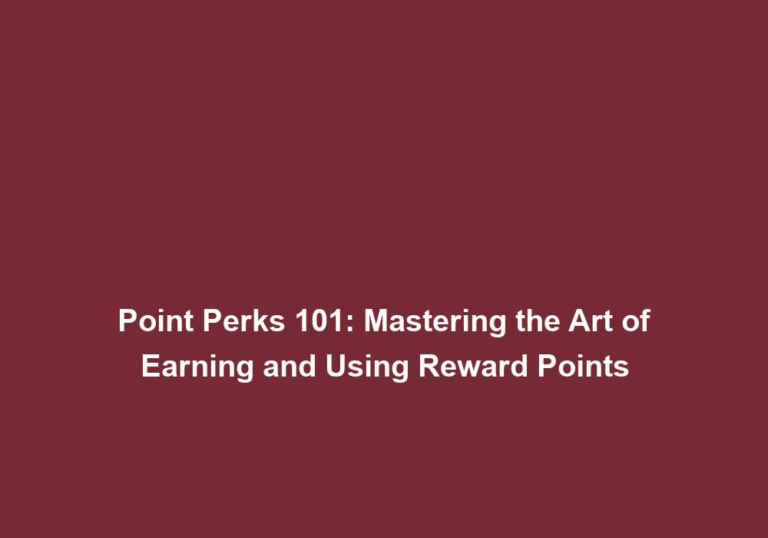 Maximize Your Points: A Guide to Earning and Redeeming Reward System Points